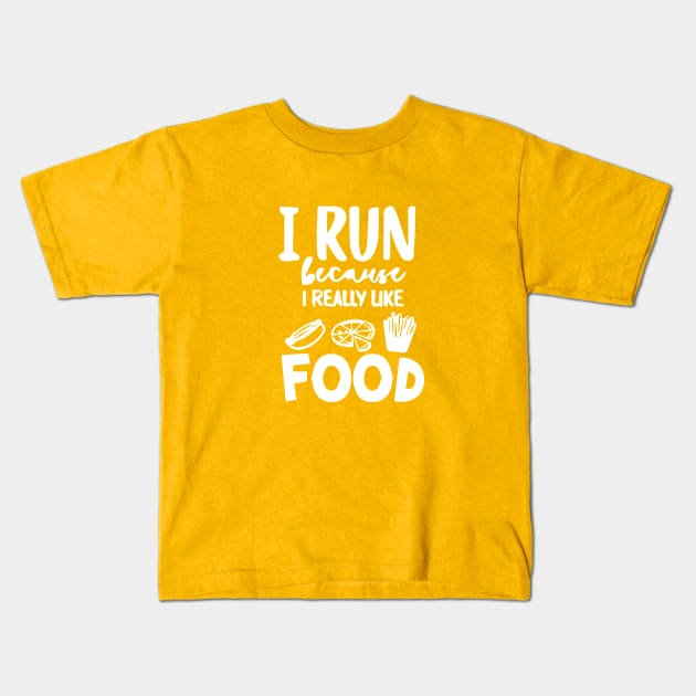 I run because i really like food Kids T-Shirt by florya